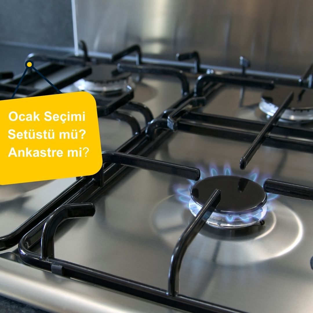 Ankastre Ocak mı, Set Üstü Ocak mı? Doğru Seçim İçin Karşılaştırma Rehberi